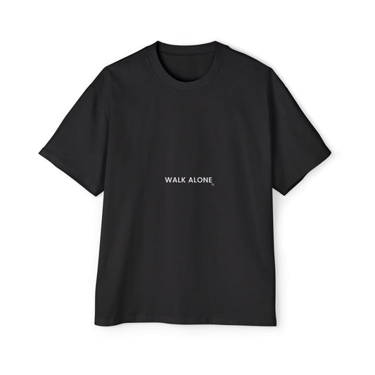 WALK ALONE - Oversized Heavy T-Shirt